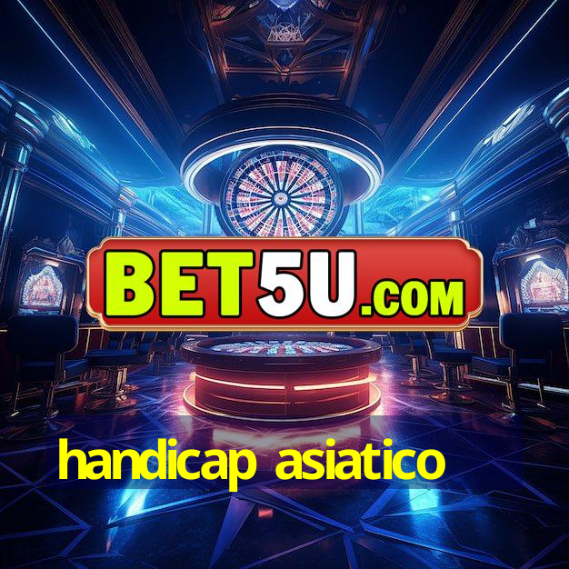 handicap asiatico